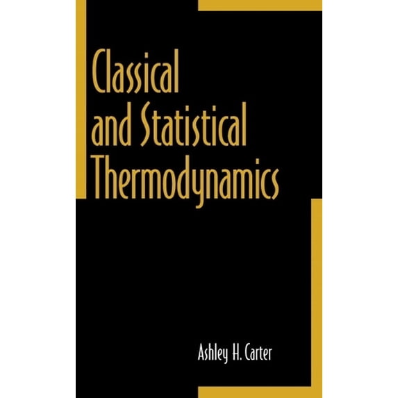 Pre-Owned Classical and Statistical Thermodynamics (Paperback) 0137792085 9780137792085