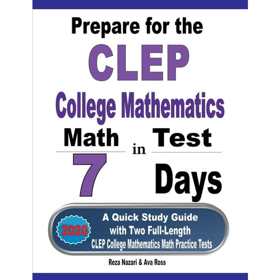 Prepare for the CLEP College Mathematics Test in 7 Days: A Quick Study Guide with Two Full-Length CLEP College Mathemati, (Paperback)