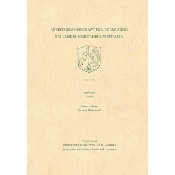 Arbeitsgemeinschaft FÃ¼r Forschung Des La Elysium. Die Vierte Ekloge Vergils, Book 2, (Paperback)