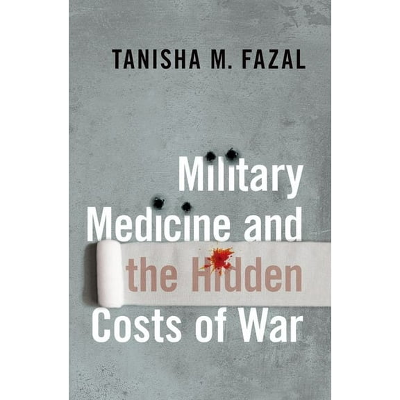 Bridging the Gap Military Medicine and the Hidden Costs of War, (Hardcover)