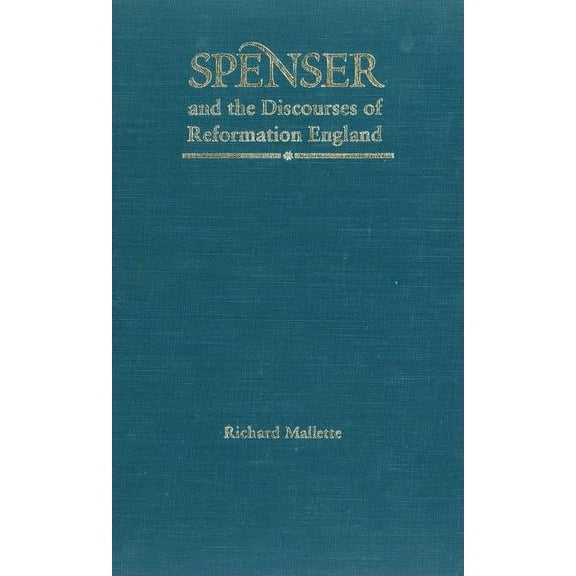 Spenser and the Discourses of Reformation England, (Hardcover)