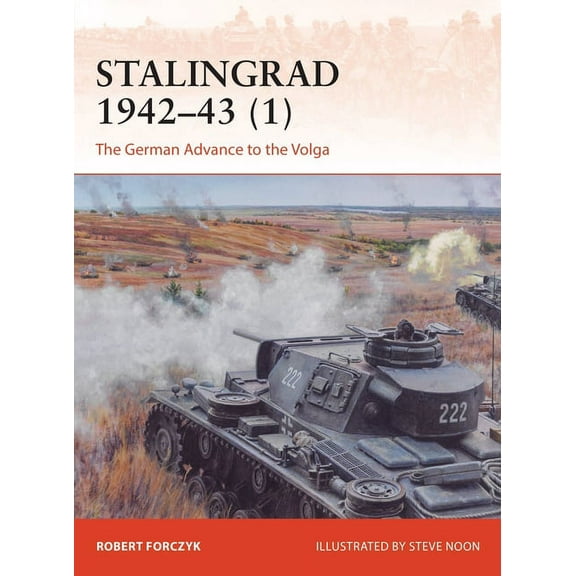 Campaign Stalingrad 1942-43 (1): The German Advance to the Volga, Book 359, (Paperback)