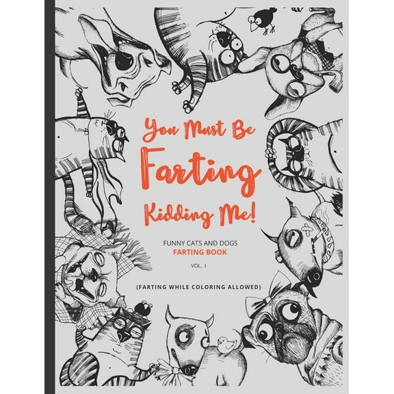 Funny Cats and Dogs: You Must Be Farting Kidding Me (Series #1) (Paperback)