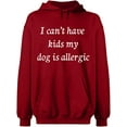 thumbnail image 2 of OXI Hoodie Sweatshirt - I Can't Have Kids My Dod is Allergic, Basic Casual Hoodie for Men's and Women Fleece Hoodie Long Sleeve - Antiquee Cherry Small, 2 of 3