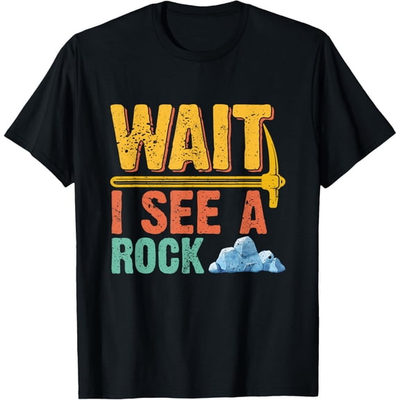 Geology Geologist Rock Funny Wait - I see a Rock T-Shirt
