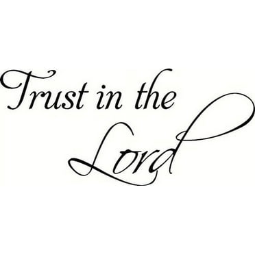 Trust in the Lord. Bible Verse Inspired Wall Decal, Our Inspirational Christian Scripture Wall Arts Are Made in the Usa.