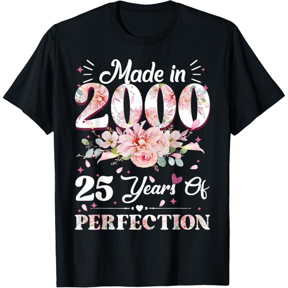 Exquisite and comfortable-25 Year Old Made In 2000 Floral 25th Birthday Gifts Women T-Shirt