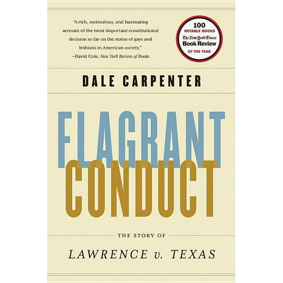 Flagrant Conduct: The Story of Lawrence V. Texas, (Paperback)