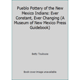 thumbnail image 1 of Pre-Owned Pueblo Pottery of the New Mexico Indians: Ever Constant, Ever Changing (A Museum of New Mexico Press Guidebook) (Paperback) 0890130914 9780890130919, 1 of 1