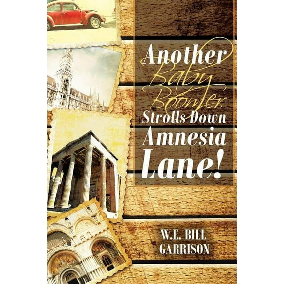 Another Baby Boomer Strolls Down Amnesia Lane!, (Paperback)