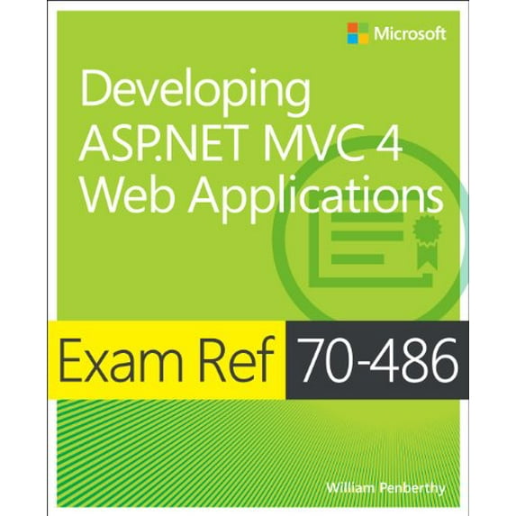 Pre-Owned Exam Ref 70-486: Developing ASP.NET MVC 4 Web Applications (Paperback) 0735677220 9780735677227