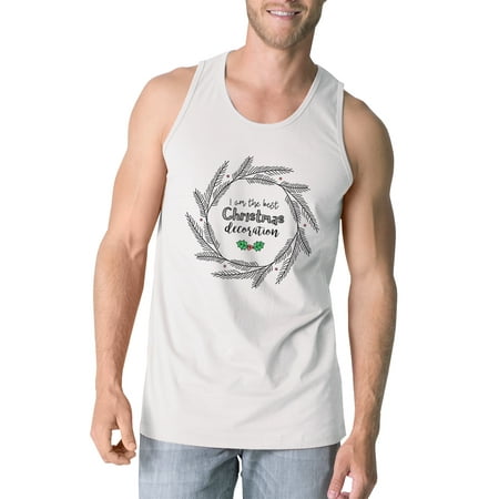 I'm The Best Christmas Decoration Mens Funny Tank Top For