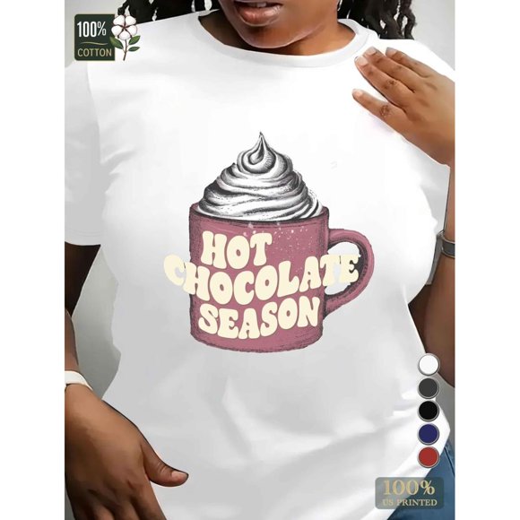 HOT CHOCOLATE SEASON Pure Women'S T-shirt Comfort Fit，Pure cotton regular Tee For Adult, Men, Women, Teen, Teenager, Adolescent, Youth