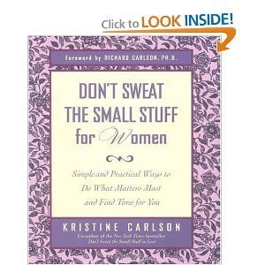 Dont Sweat the Small Stuff for Women: Simple and Practical Ways to Do What Matters Most and Find Time for You, Pre-Owned Hardcover 1567319173 9781567319170 Kristine Carlson