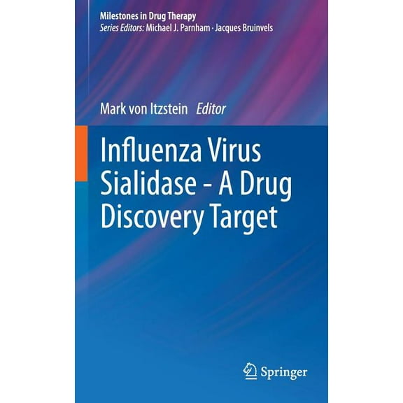Milestones in Drug Therapy Influenza Virus Sialidase - A Drug Discovery Target, (Hardcover)