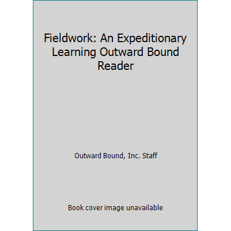 Fieldwork: An Expeditionary Learning Outward Bound Reader [Paperback - Used]