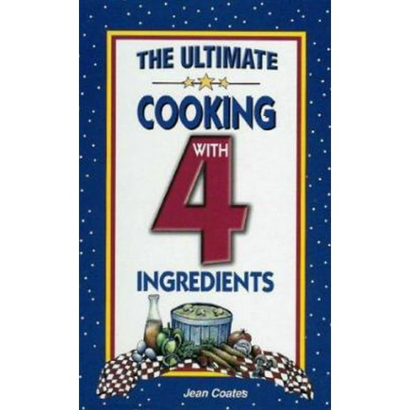 Pre-Owned The Ultimate Cooking With 4 Ingredients (Paperback) 1931294372 9781931294379