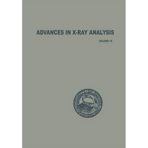 Advances in X-Ray Analysis: Volume 10, (Paperback)