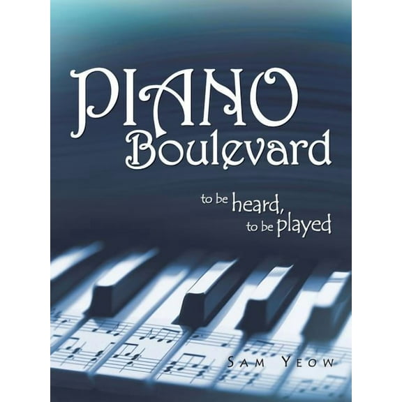 Piano Boulevard: To Be Heard, to Be Played (Paperback)