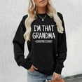 thumbnail image 4 of I'm That Grandma Sorry Not Sorry Sweatshirts for Women Funny Sarcastic Grandma Sweatshirt Pullover Tops, 4 of 5