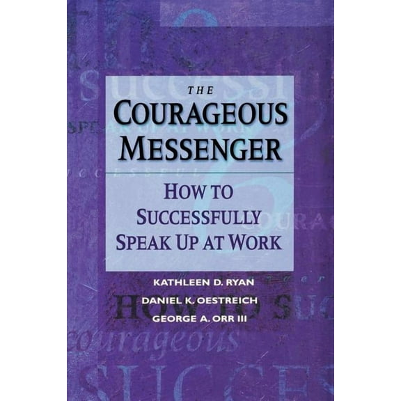 Jossey-Bass Business & Management: The Courageous Messenger (Paperback)