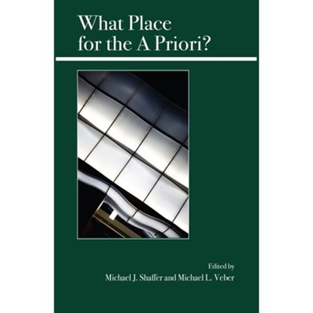 Pre-Owned What Place for the a Priori? (Paperback 9780812696608) by Michael J Shaffer, Michael L Veber