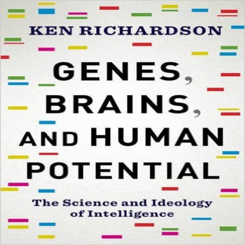 Genes, Cerveaux et Potentiel Humain : la Science et l'Idéologie de l'Intelligence