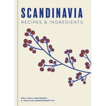 Scandinavia: Recipes and Ingredients, (Hardcover)