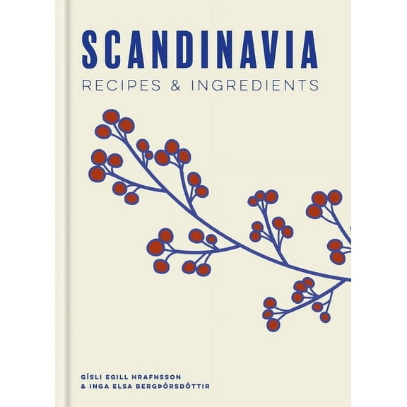 Scandinavia: Recipes and Ingredients, (Hardcover)