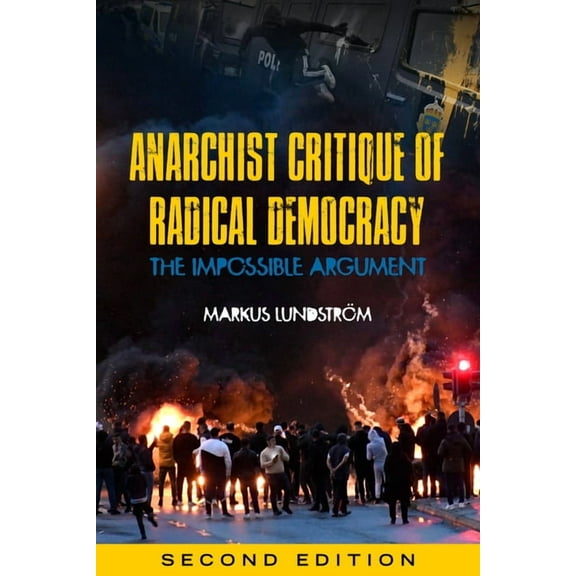 Anarchist Critique of Radical Democracy : The Impossible Argument (Edition 2) (Paperback)