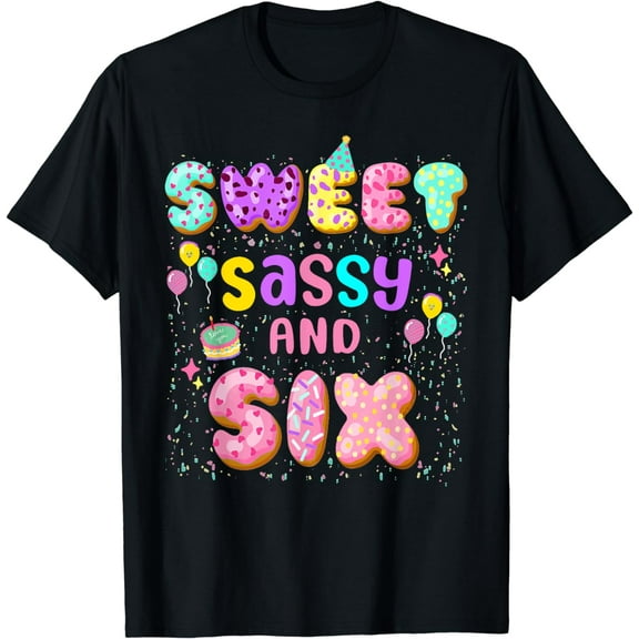Sweet Sassy And Six Birthday Girl Donut Family Party Decor T-Shirt