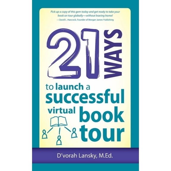 21 Ways to Launch a Successful Virtual Book Tour (Paperback)