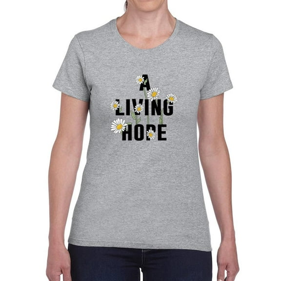 A Living Hope Daisies T-Shirt Women -Image by Shutterstock, Female Medium