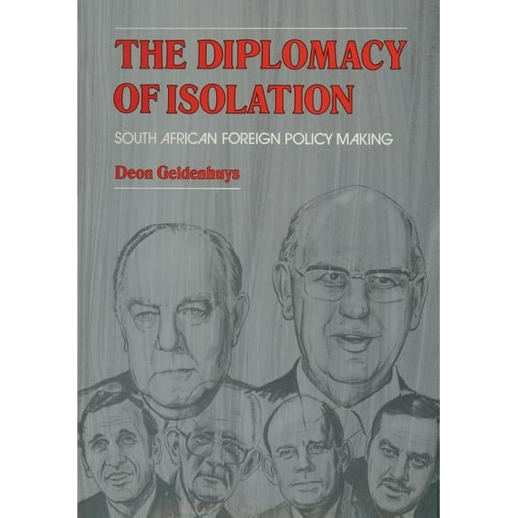The Diplomacy of Isolation: South African Foreign Policy Making, (Paperback)