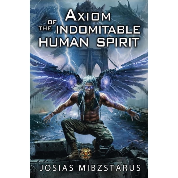 Axiom of the Indomitable Human Spirit, (Paperback)