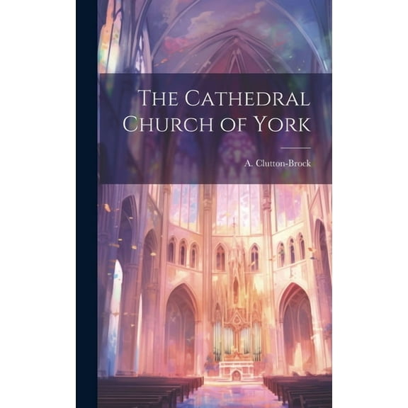 The Cathedral Church of York (Hardcover)