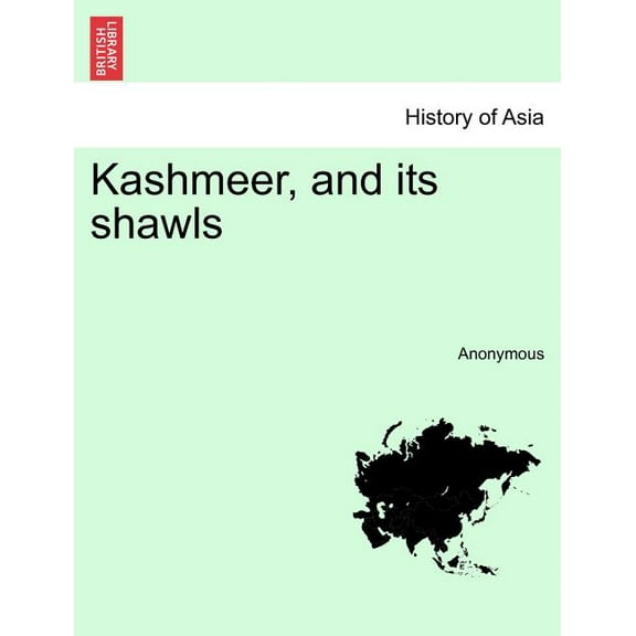 Kashmeer, and its shawls (Paperback)