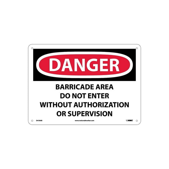 National Marker Danger Signs; Barricade Area Do Not Enter Without Authorization Or Supervision 10X14