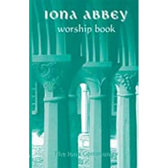Pre-Owned The Iona Abbey Worship Book (Paperback) 1901557502 9781901557503