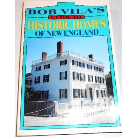 Pre-Owned Bob Vila's Guide to Historic Homes of New England