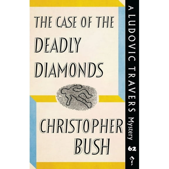 The Ludovic Travers Mysteries The Case of the Deadly Diamonds: A Ludovic Travers Mystery, Book 62, (Paperback)