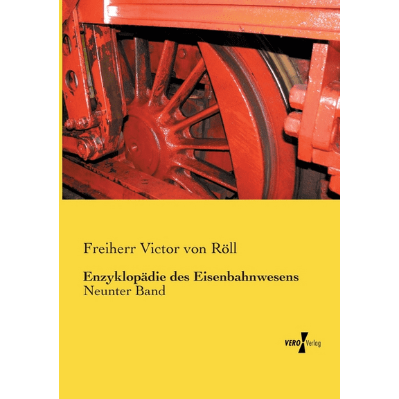 Enzyklopädie des Eisenbahnwesens : Neunter Band (Paperback)