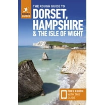 The Rough Guide to Dorset, Hampshire  the Isle of Wight: Travel Guide with eBook