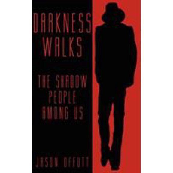 Pre-Owned Darkness Walks: The Shadow People Among Us (Paperback) 1933665378 9781933665375