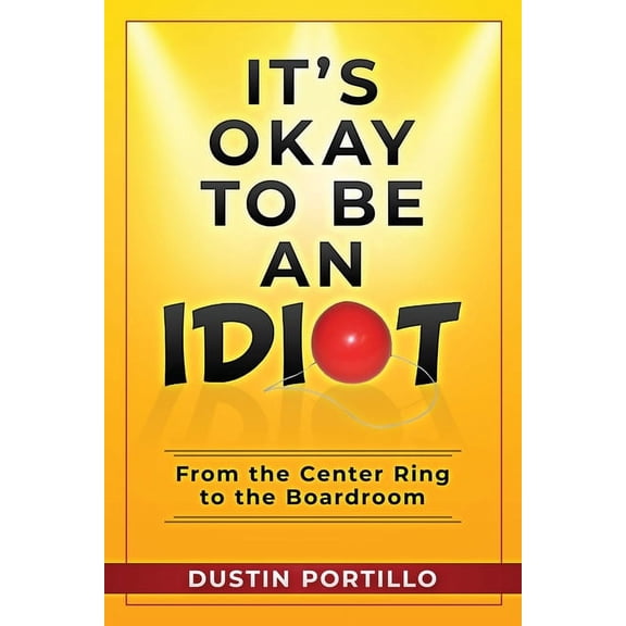 It's Okay To Be An IDIOT, (Paperback)