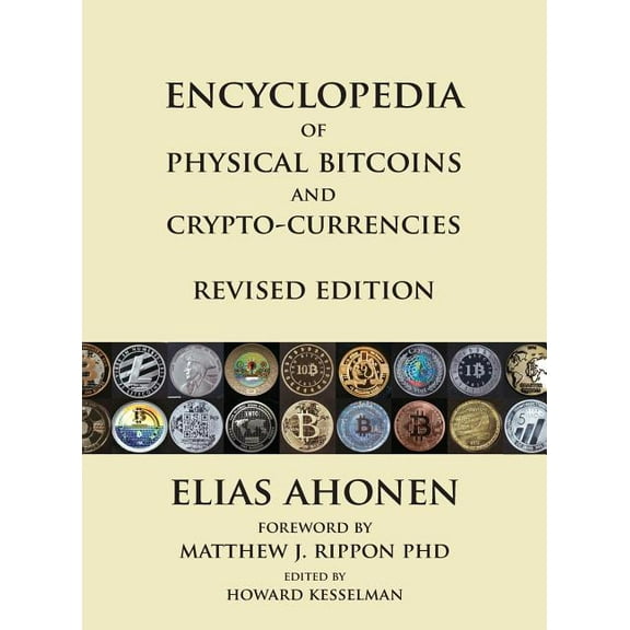 Encyclopedia of Physical Bitcoins and Crypto-Currencies, Revised Edition, (Hardcover)