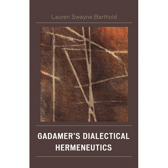Gadamer's Dialectical Hermeneutics, (Hardcover)