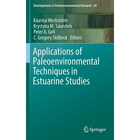 Developments in Paleoenvironmental Resea Applications of Paleoenvironmental Techniques in Estuarine Studies, Book 20, (Hardcover)