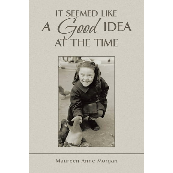 It Seemed Like a Good Idea at the Time, (Paperback)