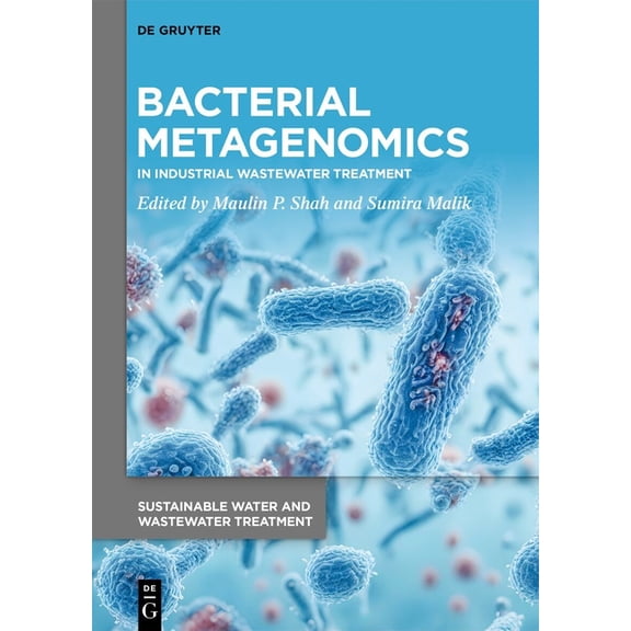Sustainable Water and Wastewater Treatme Bacterial Metagenomics: In Industrial Wastewater Treatment, Book 6, (Hardcover)